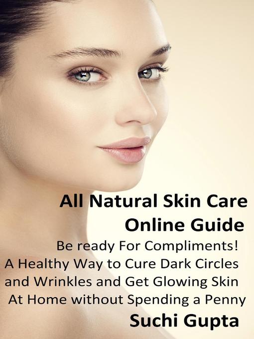 Title details for All Natural Skin Care Online Guide by Suchi Gupta - Available